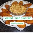 How To Prepare Coated Fried Plantain