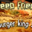 Deep Fried Burger King II: The Horror Continues