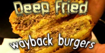 Deep Fried Wayback Burgers